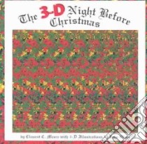 The 3-D Night Before Christmas libro in lingua di Moore Clement Clarke, Olsen John (ILT)