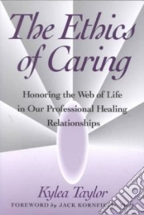 Ethics of Caring libro in lingua di Taylor Kylea, Kornfield Jack (FRW)