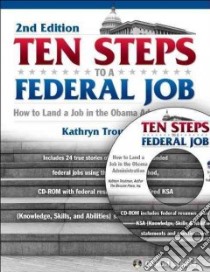 Ten Steps to a Federal Job libro in lingua di Troutman Kathryn K.