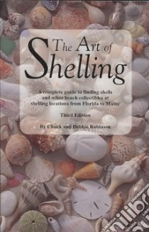 The Art of Shelling libro in lingua di Robinson Chuck, Robinson Debbie, Wengren April (ILT)