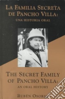 The Secret Family of Pancho Villa libro in lingua di Osorio Ruben, Klingemann John (TRN)