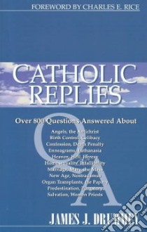 Catholic Replies libro in lingua di Drummey James J., Rice Charles E. (FRW)