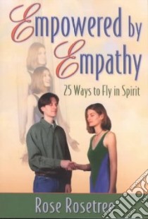 Empowered by Empathy libro in lingua di Rosetree Rose