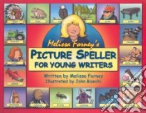 Melissa Forney's Picture Speller for Young Writers libro in lingua di Forney Melissa