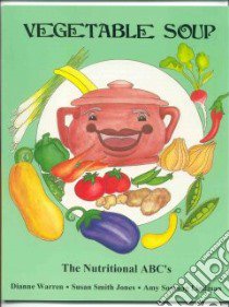 Vegetable Soup/the Fruit Bowl libro in lingua di Warren Dianne, Lindman Amy Sorvaag (ILT), Jones Susan Smith