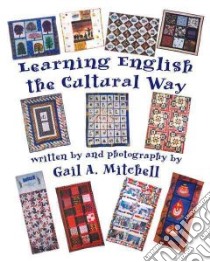 Learning English The Cultural Way libro in lingua di Mitchell Gail A.
