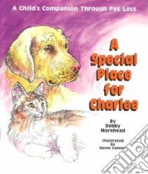 A Special Place for Charlee libro in lingua di Morehead Debby, Cannon Karen (ILT)
