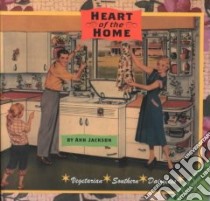 Heart of the Home libro in lingua di Jackson Ann
