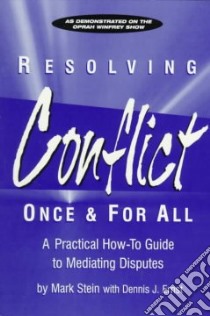 Resolving Conflict Once & for All libro in lingua di Stein Mark, Ernst Dennis J.