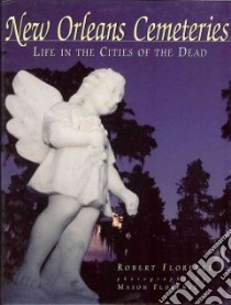 New Orleans Cemeteries libro in lingua di Florence Robert