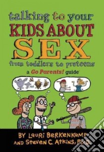 Talking to Your Kids About Sex libro in lingua di Berkenkamp Lauri, Atkins Steven C.
