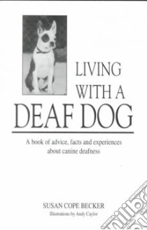 Living With a Deaf Dog libro in lingua di Becker Susan C.