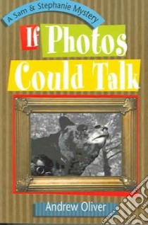 If Photos Could Talk libro in lingua di Oliver Andrew