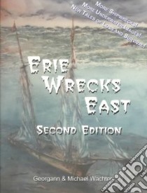 Erie Wrecks East libro in lingua di Wachter Georgann, Wachter Michael