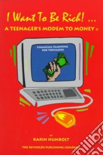 I Want to Be Rich! a Teenager's Modem to Money libro in lingua di Humbolt Karin