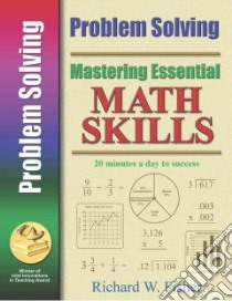 Problem Solving: Mastering Essential Math Skills libro in lingua di Fisher Richard W.