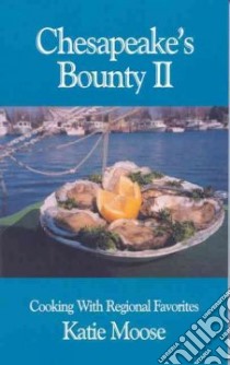 Chesapeakes Bounty II libro in lingua di Moose Katie