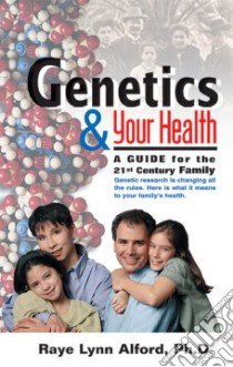 Genetics and Your Health libro in lingua di Alford Raye Lynn