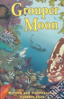 Grouper Moon libro in lingua di Shaw Cynthia