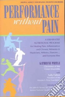 Performance Without Pain libro in lingua di Pirtle Kathryne, Fallon Sally, Turner John D. (INT)