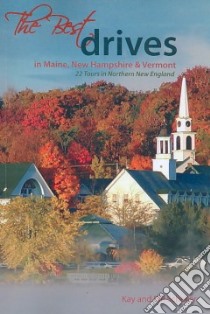 Best Drives in Maine, New Hampshire, and Vermont libro in lingua di Scheller Kay, Scheller Bill