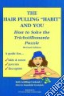 The Hair Pulling Habit and You libro in lingua di Golomb Ruth Goldfinger, Vavrichek Sherri Mansfield, Yokel Uri (ILT), Condon-Douglas Emily (ILT)