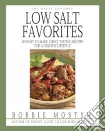 The Hasty Gourmet Low Salt Favorites libro in lingua di Mostyn Bobbie
