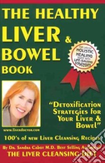 The Healthy Liver & Bowel Book libro in lingua di Cabot Sandra