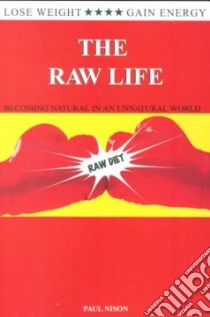 The Raw Life libro in lingua di Nison Paul
