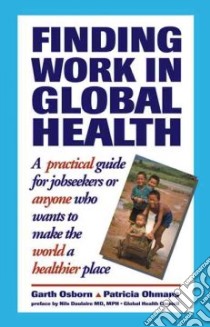 Finding Work in Global Health libro in lingua di Osborn Garth, Ohmans Patricia