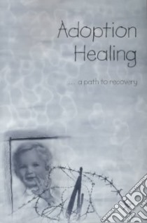 Adoption Healing...a Path to Recovery libro in lingua di Soll Joseph M.