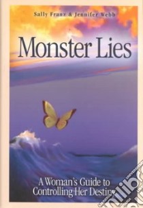 Monster Lies libro in lingua di Franz Sally, Webb Jennifer