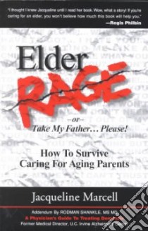 Elder Rage or Take My Father...Please! libro in lingua di Marcell Jacqueline