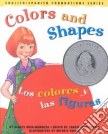 Colors and Shapes/Los Colores Y Las Figuras libro in lingua di Rosa-Mendoza Gladys, Cifuentes Carolina, Noiset Michele (ILT)