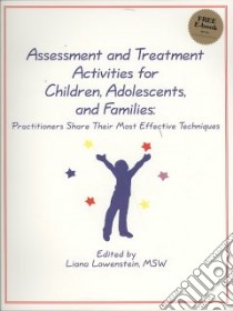 Assessment and Treatment Activities for Children, Adolescents, and Families libro in lingua di Lowenstein Liana (EDT)