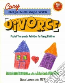 Cory Helps Kids Cope With Divorce libro in lingua di Lowenstein Liana