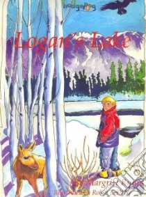 Logan's Lake libro in lingua di Ruurs Margriet, LeDrew Robin (ILT)