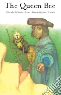 The Queen Bee libro in lingua di Grimm Jacob, Grimm Wilhelm, Ghiuselev Iassen (ILT), James Elizabeth (EDT)