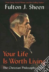Your Life Is Worth Living libro in lingua di Sheen Fulton J., Davidowitz Esther B., Hallingstad Jon R.