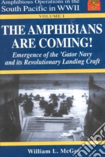 The Amphibians Are Coming! libro in lingua di McGee William L.