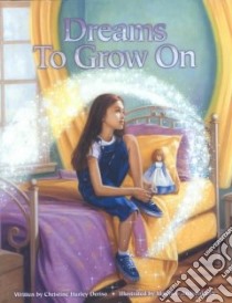 Dreams to Grow on libro in lingua di Deriso Christine Hurley, Archambault Matthew (ILT)