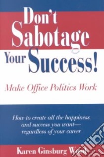 Don't Sabotage Your Success! libro in lingua di Wood Karen Ginsburg