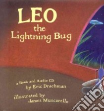 Leo the Lightning Bug libro in lingua di Drachman Eric, Muscarello James (ILT)