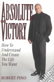 Absolute Victory libro in lingua di Pino Robert