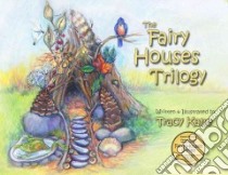The Fairy Houses Trilogy libro in lingua di Kane Tracy