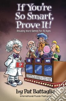 If You're So Smart, Prove It! libro in lingua di Battaglia Pat