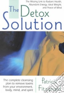 The Detox Solution libro in lingua di Fitzgerald Patricia