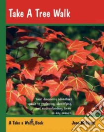 Take a Tree Walk libro in lingua di Kirkland Jane, Burke Dorothy, Palaisa Melanie