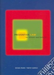 Preventive Law For Schools And Colleges libro in lingua di Prairie Michael, Garfield Timothy, Seaberg Diane, Smith Glenn Charles (CON), Smith Glenn Charles