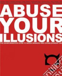 Abuse Your Illusions libro in lingua di Kick Russ (EDT)